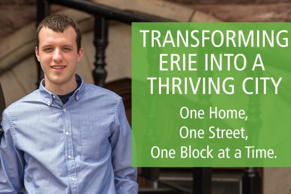 Transforming Erie into a thriving city one home, one street, one block at a time